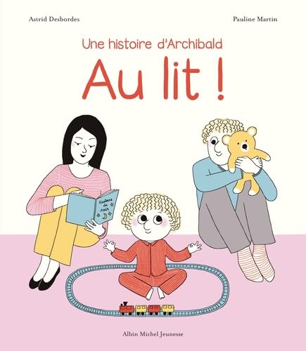 Au lit !: Une histoire d'Archibald