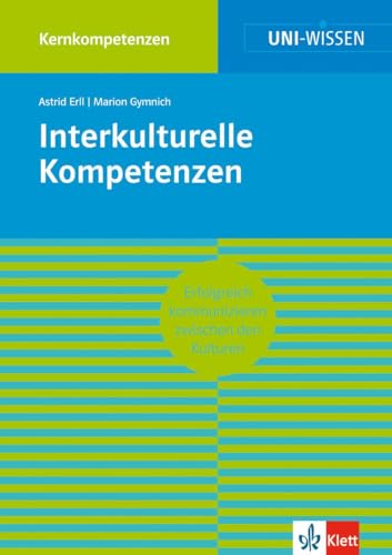 Uni Wissen Interkulturelle Kompetenzen: Kernkompetenzen, Sicher im Studium (UNI-WISSEN Kernkompetenzen) von Klett Lerntraining