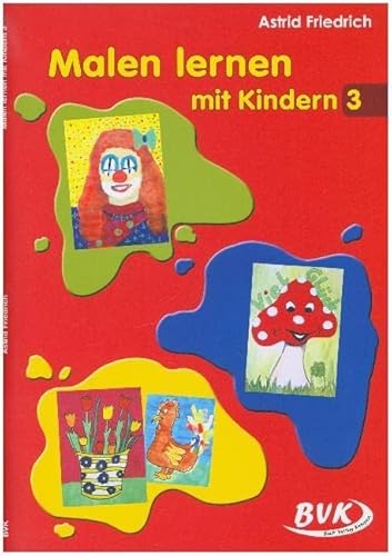 Malen lernen mit Kindern Band 3: 1.-4. Klasse von Buch Verlag Kempen