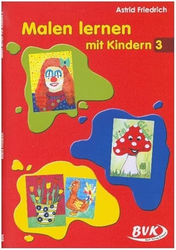 Malen lernen mit Kindern Band 3: 1.-4. Klasse von Buch Verlag Kempen