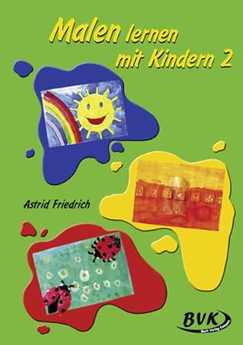 Malen lernen mit Kindern Bd. 2: 1.-5. Klasse von Buch Verlag Kempen
