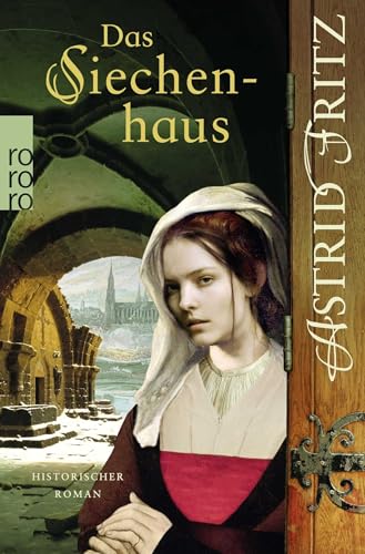 Das Siechenhaus: Historischer Kriminalroman