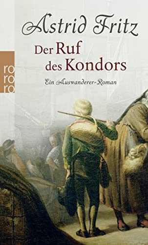 Der Ruf des Kondors: Ein Auswanderer-Roman