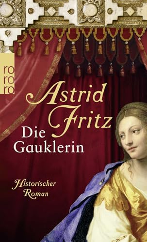 Die Gauklerin: Historischer Roman