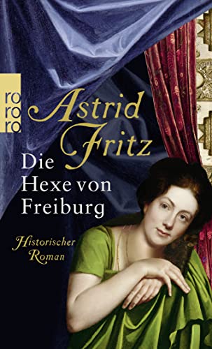 Die Hexe von Freiburg: Historischer Roman von Rowohlt Taschenbuch