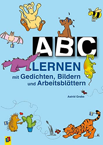 ABC lernen mit Gedichten, Bildern und Arbeitsblättern: Mit Gedichten, Bildern und Arbeitsblättern. Für die Klassen 1/2