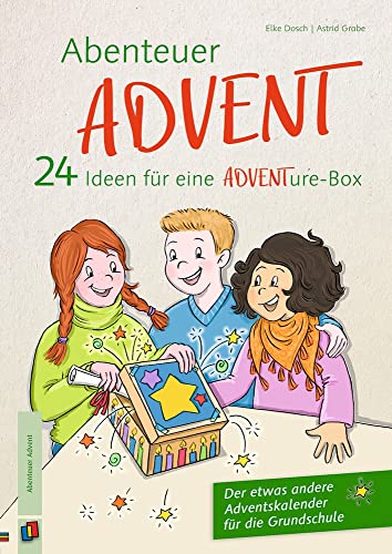 Abenteuer Advent – 24 Ideen für eine ADVENTure-Box: Der etwas andere Adventskalender für die Grundschule von Verlag An Der Ruhr