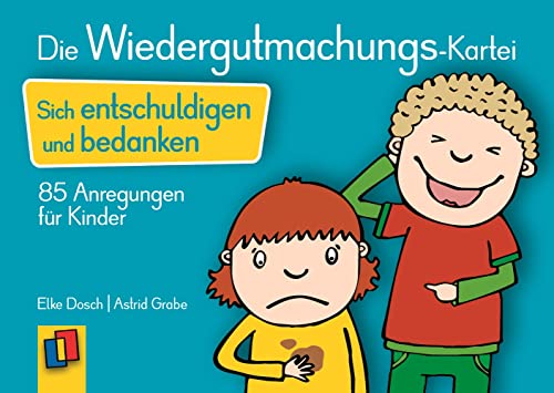 Die Wiedergutmachungs-Kartei: Sich entschuldigen und bedanken – 85 Anregungen für Kinder von Verlag An Der Ruhr