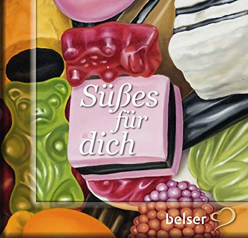 Süßes für dich Süßes für dich von Belser