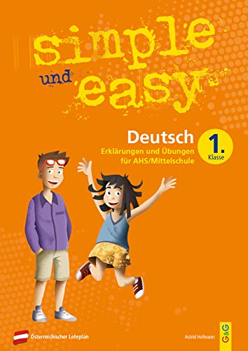 simple und easy Deutsch 1: Erklärungen und Übungen für die 1. Klasse AHS/Mittelschule (simple und easy: Easy auf Schularbeiten und Prüfungen vorbereiten) von G&G Verlagsges.