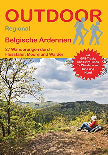 Belgische Ardennen: 27 Wanderungen durch Flusstäler, Moore und Wälder (Outdoor Regional, Band 436) von Stein, Conrad Verlag