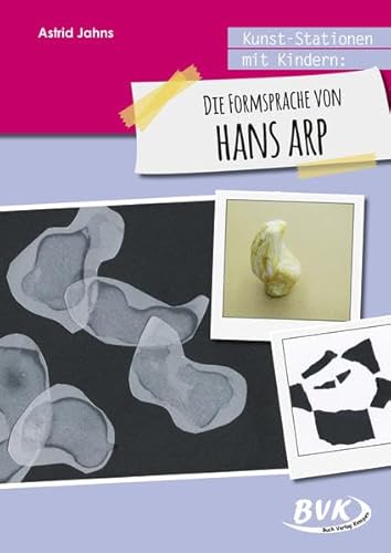 Kunst-Stationen mit Kindern: Die Formensprache von Hans Arp von Buch Verlag Kempen