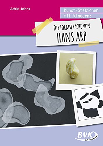 Kunst-Stationen mit Kindern: Die Formensprache von Hans Arp von Buch Verlag Kempen