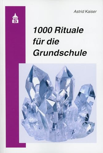 1000 Rituale für die Grundschule von Schneider Verlag GmbH