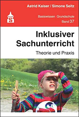 Inklusiver Sachunterricht: Theorie und Praxis (Basiswissen Grundschule)