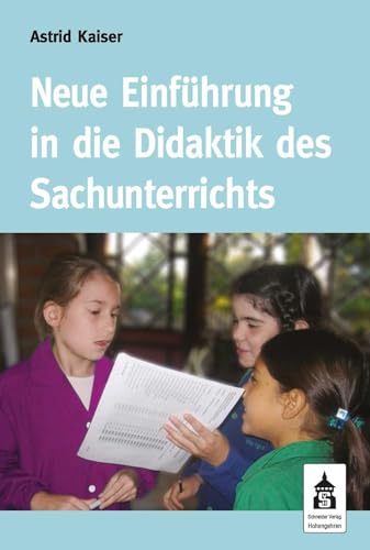 Neue Einführung in die Didaktik des Sachunterrichts von Schneider Verlag GmbH