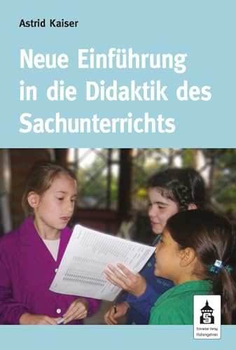Neue Einführung in die Didaktik des Sachunterrichts Neue Einführung in die Didaktik des Sachunterrichts