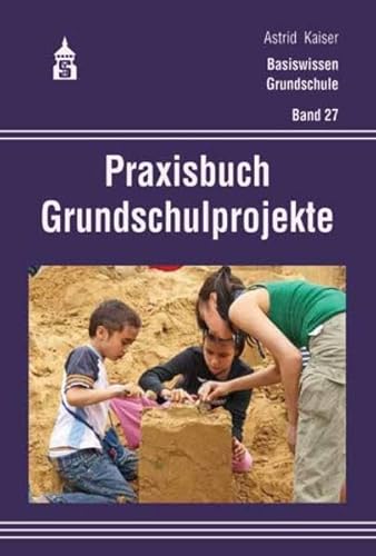 Praxisbuch Grundschulprojekte (Basiswissen Grundschule) von Schneider bei wbv