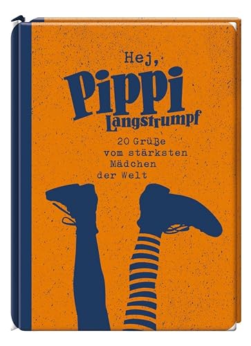 Hej, Pippi Langstrumpf! 20 Grüße vom stärksten Mädchen der Welt von Oetinger