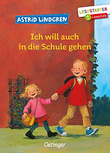 Ich will auch in die Schule gehen: Lesestarter. 1. Lesestufe. Liebevolle Geschichte zum Schulanfang von Bestseller-Autorin Astrid Lindgren für Kinder ab 6 Jahren Ich will auch in die Schule gehen: Lesestarter. 1. Lesestufe. Liebevolle Geschichte zum Schulanfang von Bestseller-Autorin Astrid Lindgren für Kinder ab 6 Jahren