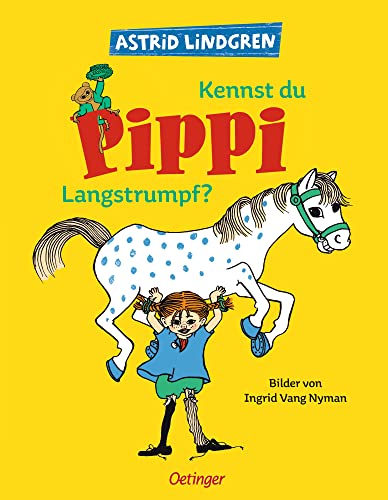Kennst du Pippi Langstrumpf?: Astrid Lindgren Kinderbuch-Klassiker mit schwedischen Original-Illustrationen. Oetinger Bilderbuch und Vorlesebuch für Kinder ab 4 Jahren