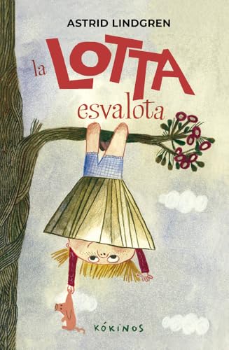 La Lotta esvalota (Astrid Lindgren) von Editorial Kókinos
