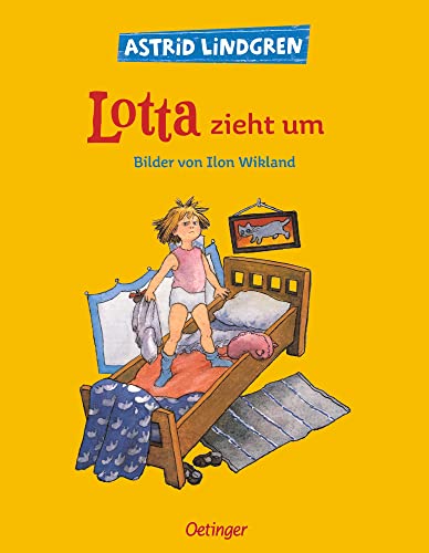 Lotta zieht um: Astrid Lindgren Kinderbuch-Klassiker. Oetinger-Bilderbuch und Vorlesebuch ab 4 Jahren (Lotta aus der Krachmacherstraße)