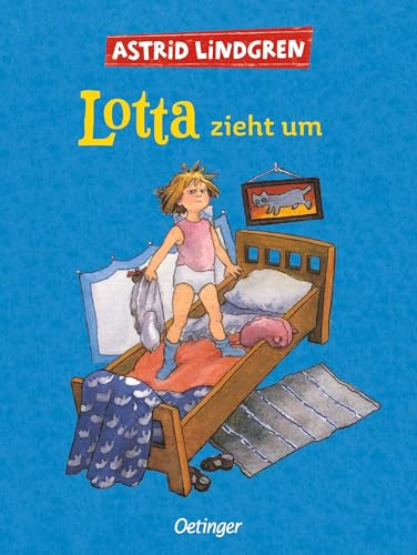 Lotta zieht um: Astrid Lindgren Kinderbuch-Klassiker. Oetinger Kinderbuch und Vorlesebuch ab 6 Jahren (Lotta aus der Krachmacherstraße) von Oetinger