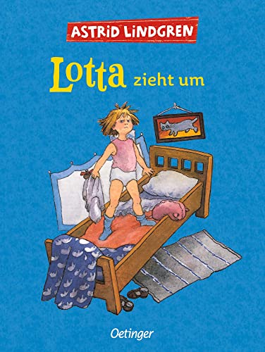 Lotta zieht um: Astrid Lindgren Kinderbuch-Klassiker. Oetinger Kinderbuch und Vorlesebuch ab 6 Jahren (Lotta aus der Krachmacherstraße)