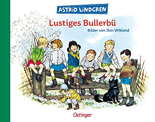 Lustiges Bullerbü: Schöner Bilderbuch-Klassiker über den Frühling für Kinder ab 4 Jahren (Wir Kinder aus Bullerbü)
