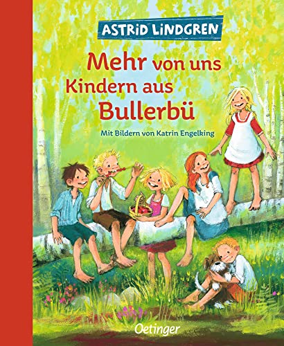 Mehr von uns Kindern aus Bullerbü (Wir Kinder aus Bullerbü): Modern und farbig illustriert von Katrin Engelking