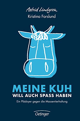 Meine Kuh will auch Spaß haben: Ein Plädoyer gegen Massentierhaltung Meine Kuh will auch Spaß haben: Ein Plädoyer gegen Massentierhaltung