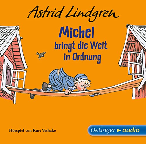 Michel aus Lönneberga 3. Michel bringt die Welt in Ordnung: Hörspiel, 1 CD, 52 Min. Laufzeit, für Kinder ab 4 Jahren