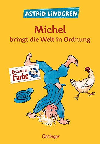 Michel aus Lönneberga 3. Michel bringt die Welt in Ordnung: Astrid Lindgren Kinderbuch zum Vorlesen oder Selbstlesen ab 5 Jahren mit klassischen Illustrationen von Björn Berg erstmals in Farbe