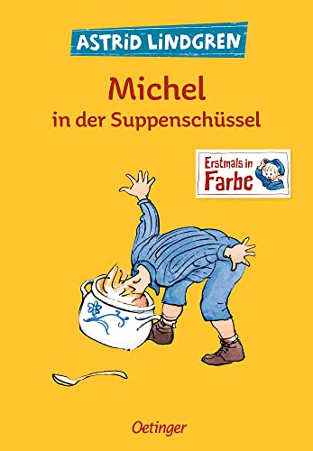 Michel aus Lönneberga 1. Michel in der Suppenschüssel: Astrid Lindgren Kinderbuch-Klassiker zum Vorlesen oder Selbstlesen ab 5 Jahren mit klassischen Illustrationen von Björn Berg erstmals in Farbe