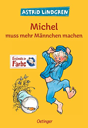 Michel aus Lönneberga 2. Michel muss mehr Männchen machen: Astrid Lindgren Kinderbuch zum Vorlesen oder Selbstlesen ab 5 Jahren mit klassischen Illustrationen von Björn Berg erstmals in Farbe von Oetinger