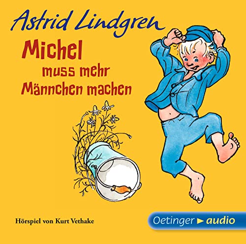 Michel aus Lönneberga 2. Michel muss mehr Männchen machen: Astrid Lindgren Kinderbuch-Klassiker als Hörspiel. Oetinger Kinder-CD ab 4 Jahren