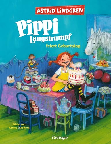 Pippi Langstrumpf feiert Geburtstag: Astrid Lindgren Kinderbuch-Klassiker. Kindergeburtstag mit Pippi. Oetinger Bilderbuch und Vorlesebuch ab 4 Jahren von Oetinger