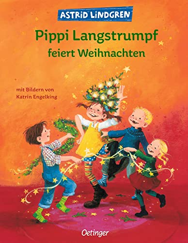 Pippi Langstrumpf feiert Weihnachten: Astrid Lindgren Kinderbuch-Klassiker. Oetinger Weihnachten-Bilderbuch und Vorlesebuch ab 4 Jahren