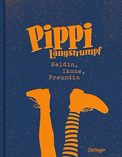 Pippi Langstrumpf. Heldin, Ikone, Freundin: Reich bebildertes Coffee-Table-Book, voller interessanter Texte, Zitate, Gedanken und Interviews von Oetinger