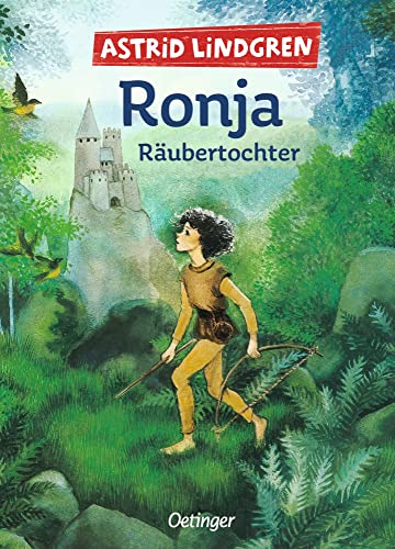 Ronja Räubertochter: Astrid Lindgren Kinderbuch-Klassiker. Die Abenteuer-Geschichten der Räubertochter über Freundschaft und die Liebe zur Natur. Oetinger Kinderbuch mit Original-Illustrationen ab 9 Ronja Räubertochter: Astrid Lindgren Kinderbuch-Klassiker. Die Abenteuer-Geschichten der Räubertochter über Freundschaft und die Liebe zur Natur. Oetinger Kinderbuch mit Original-Illustrationen ab 9