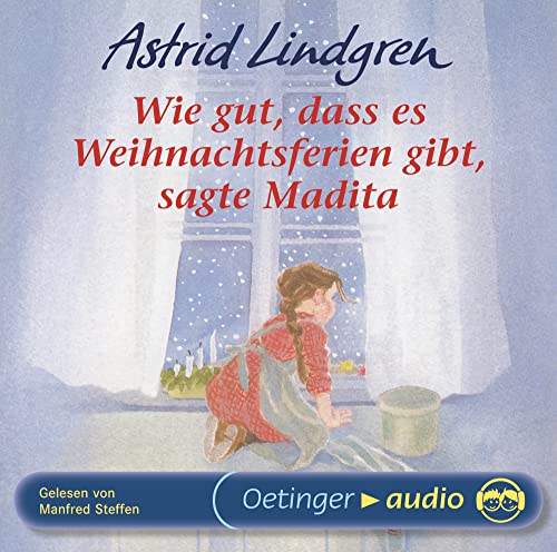 Wie gut, dass es Weihnachtsferien gibt, sagte Madita: Autorisierte Lesefassung, 1 CD, 42 Min. Laufzeit, für Kinder ab 4 Jahren