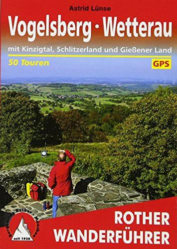Vogelsberg - Wetterau: mit Kinzigtal, Schlitzerland und Gießener Land. 50 Touren. Mit GPS-Tracks (Rother Wanderführer) von Bergverlag Rother