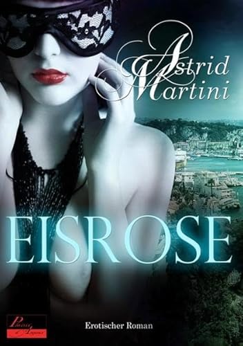 Eisrose: Erotischer Roman von Plaisir d'Amour Verlag