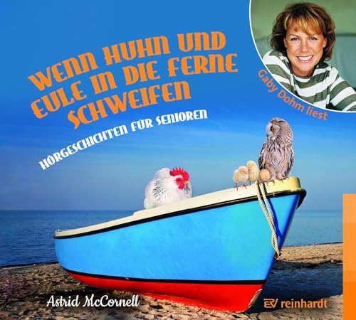 Wenn Huhn und Eule in die Ferne schweifen (Hörbuch): Hörgeschichten für Senioren von Reinhardt Ernst