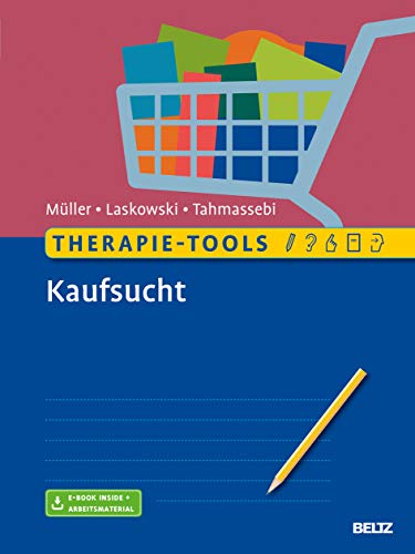 Therapie-Tools Kaufsucht: Mit E-Book inside und Arbeitsmaterial (Beltz Therapie-Tools) von Psychologie Verlagsunion