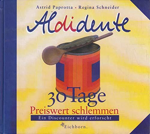 Aldidente. 30 Tage preiswert schlemmen
