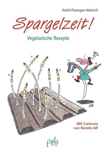 Spargelzeit!: Vegetarische Rezepte