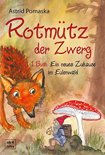 Rotmütz der Zwerg (Bd. 1): Ein neues Zuhause im Eulenwald: Geschichten für Kinder ab 4 Jahren von Pomaska-Brand, Druck
