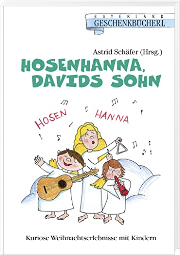 Hosenhanna, Davids Sohn: Kuriose Weihnachtserlebnisse mit Kindern